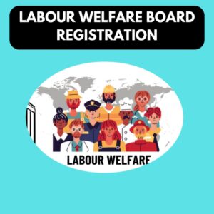 Labour Welfare Board Registration