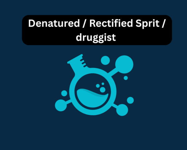 Denatured / Rectified Spirit / Druggist License