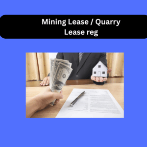 Mining Lease / Quarry Lease regstration