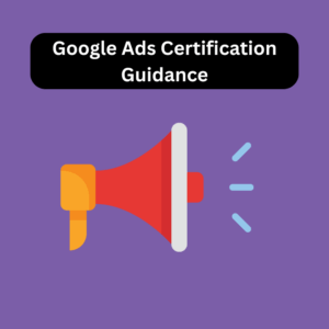 Google Ads Certification Guidance