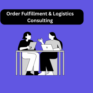 Order Fulfillment & Logistics Consulting