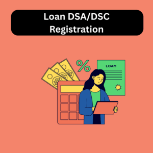 Loan DSA/DSC Registration