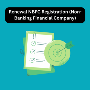 Renewal NBFC Registration (Non-Banking Financial Company)
