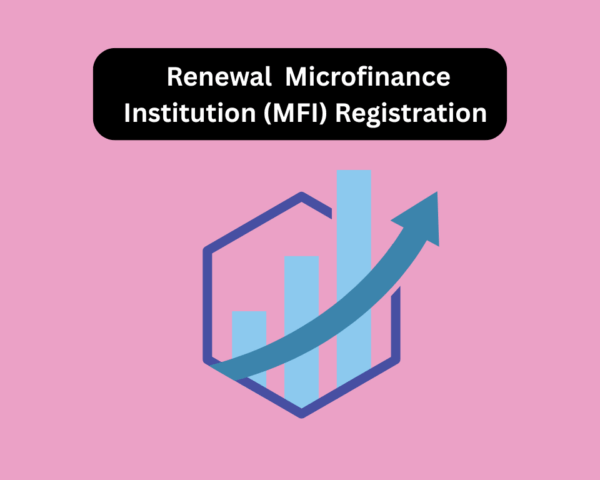 Renewal  Microfinance Institution (MFI) Registration