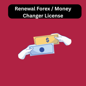 Renewal Forex / Money Changer License