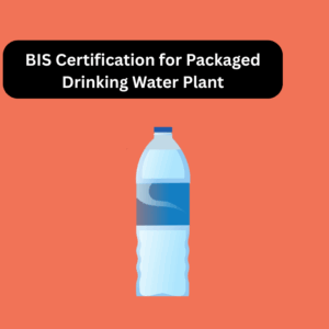 BIS Certification for Packaged Drinking Water Plant