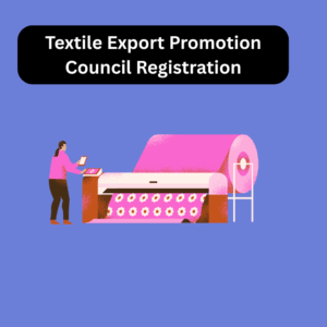 Textile Export Promotion Council Registration