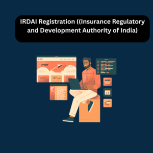 IRDAI Registration ((Insurance Regulatory and Development Authority of India)