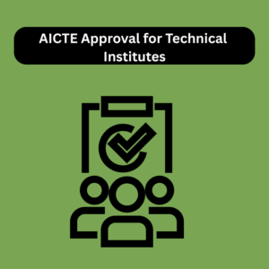 AICTE Approval for Technical Institutes