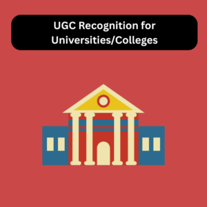 UGC Recognition for Universities/Colleges