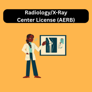 Radiology/X-Ray Center License (AERB)