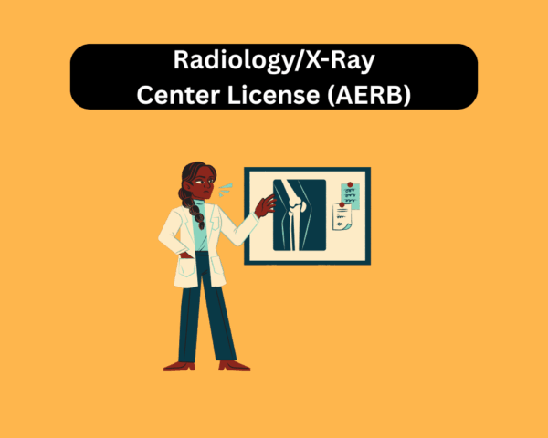 Radiology/X-Ray Center License (AERB)