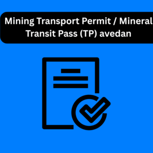 Mining Transport Permit / Mineral Transit Pass (TP) avedan