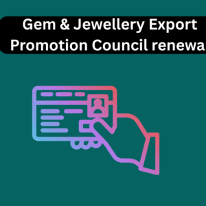 Gem & Jewellery Export Promotion Council renewal