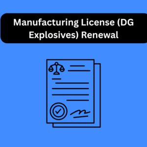 Manufacturing License (DG Explosives) Renewal