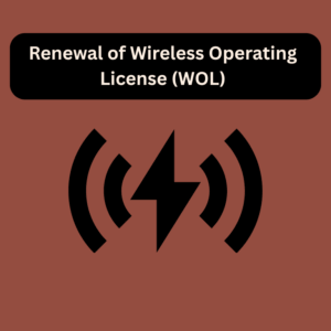 Renewal of Wireless Operating License (WOL)