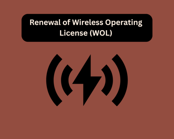 Renewal of Wireless Operating License (WOL)