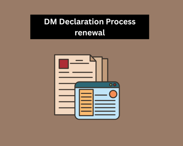 DM Declaration Process renewal