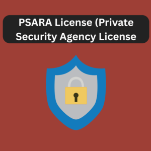 PSARA License (Private Security Agency License)